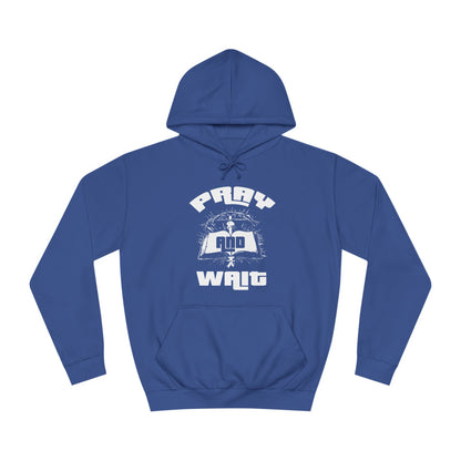 Pray & Wait Hoodie